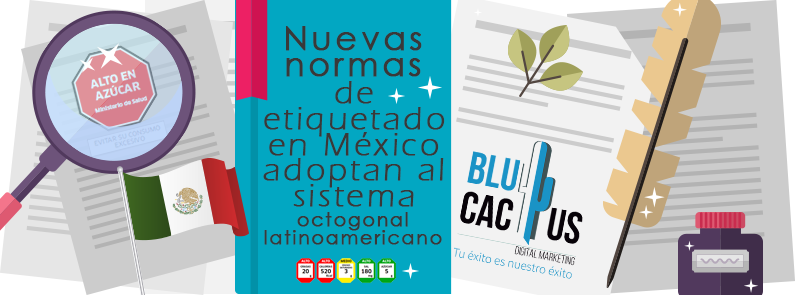 Blucactus-Nuevas-normas-de-etiquetado-en-México-adoptan-al-sistema-octogonal-latinoamericano-Portada Blucactus-Nuevas-normas-de-etiquetado-en-México-adoptan-al-sistema-octogonal-latinoamericano-Portada