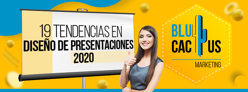 Blucactus-19-tendencias-en-diseño-de presentaciones-2020 BluCactus - diseños de presentación - titulo