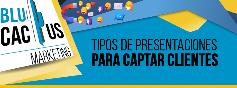 Blucactus-Tipos-de-presentaciones-para-captar-clientes-Portada BluCactus - Tipos de Presentaciones para Captar Clientes - titulo
