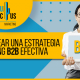 BluCactus - pasos para crear una estrategia de Marketing B2B efectiva - titulo