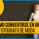 BluCactus - ¿Cómo convertirse en un fotógrafo de moda? - titulo