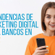 BluCactus - tendencias de marketing digital para bancos
