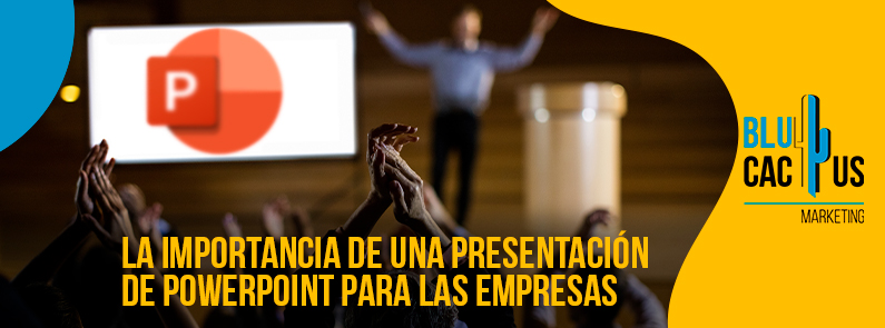 Blucactus-La-importancia-de-una-presentacion-de-PowerPoint-portada BluCactus - PowerPoint
