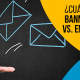 BluCactus - Banner publicitario vs Email marketing ¿Cuál es el mejor?