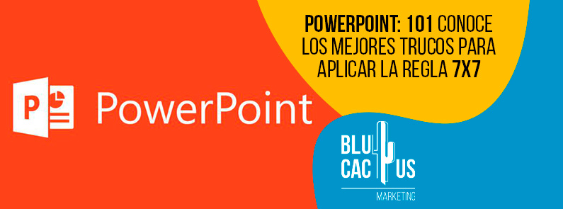 Blucactus-PowerPoint-101-portada blucactus - PowerPoint 101: Conoce los mejores trucos para aplicar la regla 7x7
