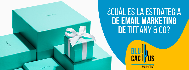 BluCactus – ¿Cuál es la estrategia de email marketing de Tiffany & Co? BluCactus - ¿Cuál es la estrategia de email marketing de Tiffany & Co?