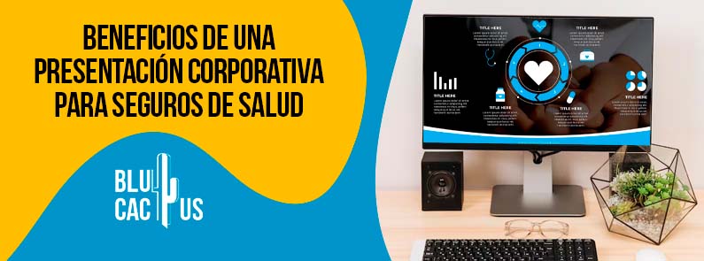 Blucactus-Beneficios de una presentación corporativa para seguros de salud-portada Blucactus- benenfecios de una presentacion corporativa para seguros de salud