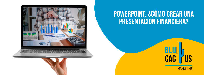 Blucactus-PowerPoint Cómo crear una presentación financiera-portada PowerPoint-Como-crear-una-presentacion-financiera