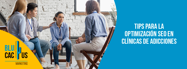 Blucactus-Tips para la optimización SEO en clínicas de adicciones-portada Blucactus- clinicas de adicciones