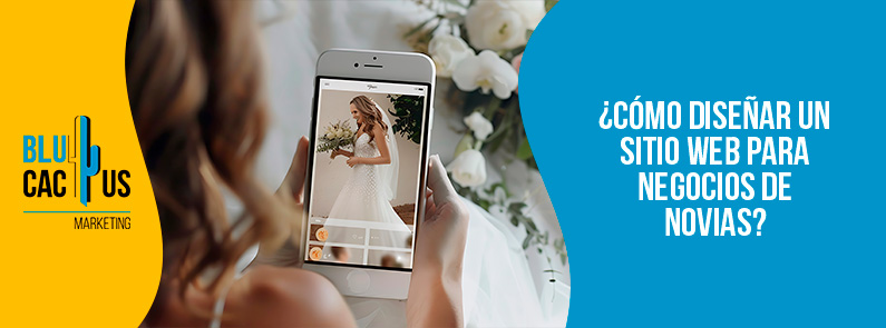 Blucactus Mexico - ¿Cómo diseñar un sitio web para negocios de novias? - portada