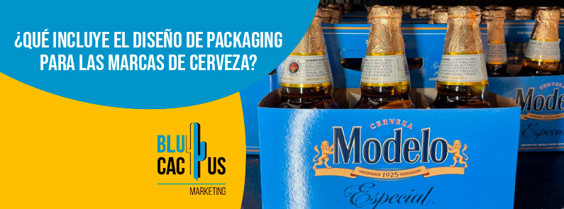 Blucactus Mexico -¿Qué incluye el diseño de packaging para las marcas de cerveza? - portada