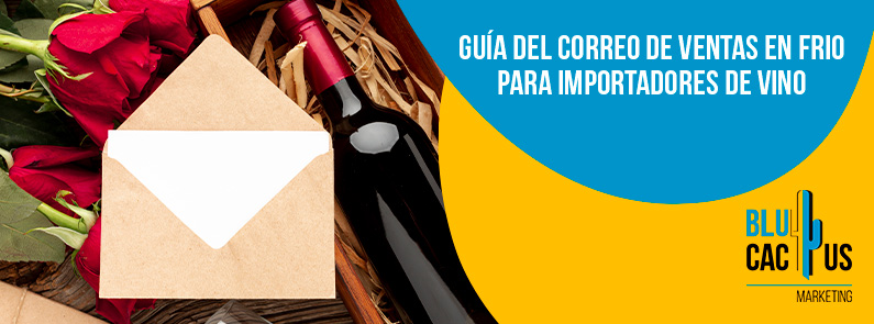 Blucactus-Guía del correo de ventas en frio para importadores de vino-portada Blucactus Mexico - Guía del correo de ventas en frio para importadores de vino - portada